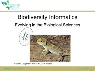 Biodiversity Informatics ,[object Object],National Geographic News, 05/21/08  Tuatara Libraries ????? 