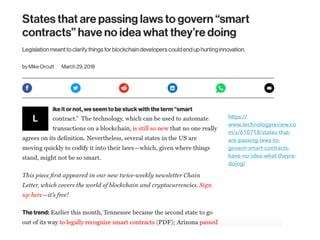 https://
www.technologyreview.co
m/s/610718/states-that-
are-passing-laws-to-
govern-smart-contracts-
have-no-idea-what-th...