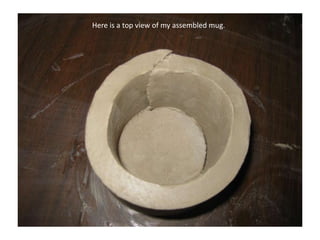 Here is a top view of my assembled mug.