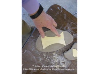 This is a different style of handle. It is a little more challenging than the previous one.