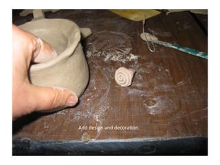 Add design and decoration.