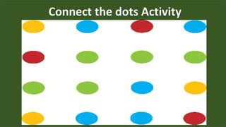 Connect the dots Activity
 