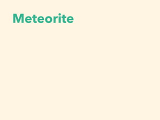 Meteorite
 