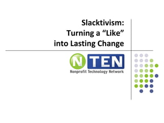 Slacktivism: Turning a “Like” into Lasting Change 
