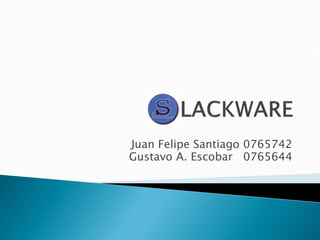 Juan Felipe Santiago 0765742
Gustavo A. Escobar 0765644
 
