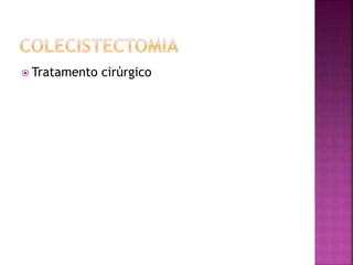  Tratamento cirúrgico
 