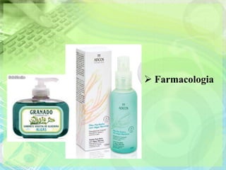  Farmacologia
 
