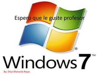 Espero que le guste profesorBy: Elisa Manuela Rojas