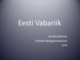 Eesti Vabariik Annika jõemaa Viljandi Maagümnaasium 10 R 