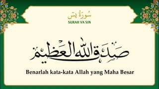Benarlah kata-kata Allah yang Maha Besar
 