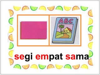 segi empat sama
 