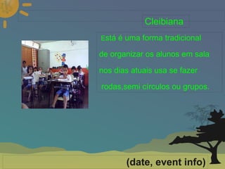 
      
     
      
       
      
     
      
       E stá é uma forma tradicional 
       
       de organizar os alunos em sala 
       
       nos dias atuais usa se fazer 
       
       rodas,semi círculos ou grupos. 
      
     
      
       Cleibiana 
      
     