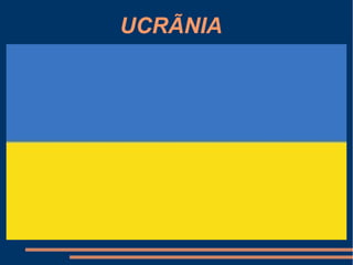 UCRÃNIA
 