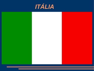 ITÁLIA
 