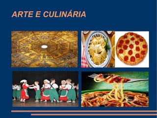 ARTE E CULINÁRIA
 