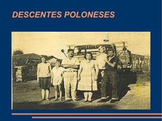 DESCENTES POLONESES
 