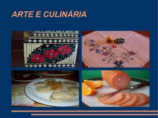 ARTE E CULINÁRIA
 