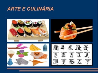 ARTE E CULINÁRIA
 