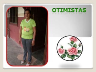                         OTIMISTAS