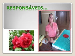 RESPONSÁVEIS...