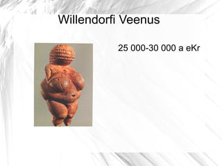 Willendorfi Veenus ,[object Object]
