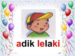 adik lelaki
 