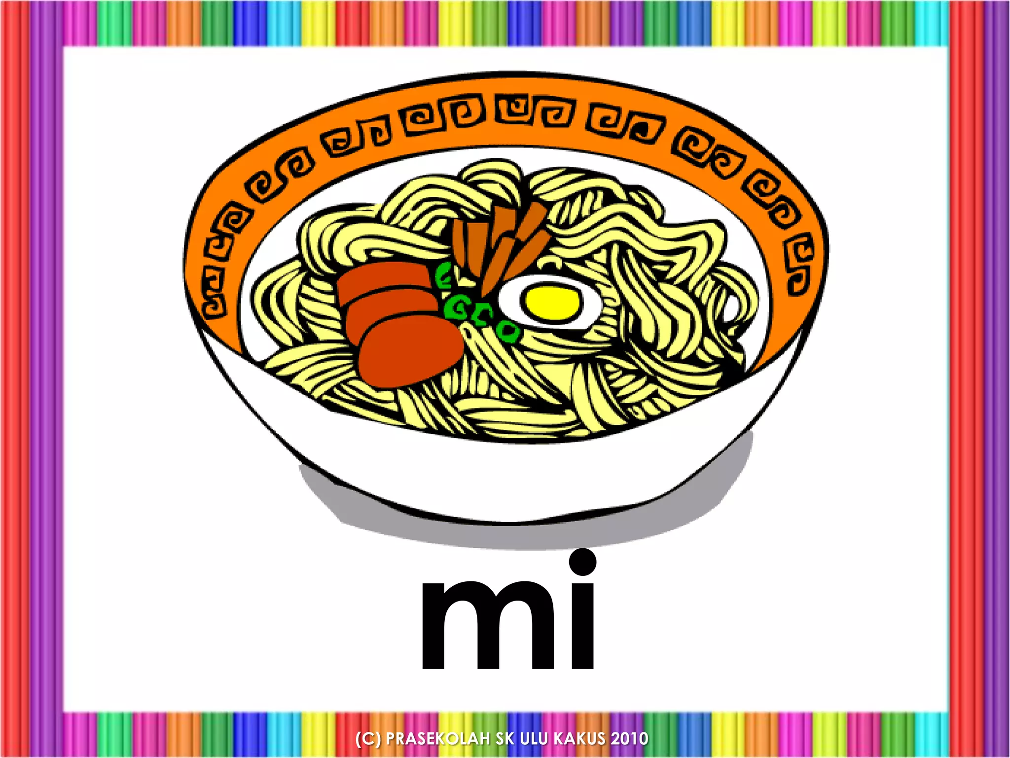 mi
(C) PRASEKOLAH SK ULU KAKUS 2010
 