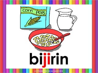 bijirin
(C) PRASEKOLAH SK ULU KAKUS 2010
 