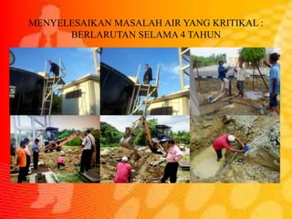 MENYELESAIKAN MASALAH AIR YANG KRITIKAL :
BERLARUTAN SELAMA 4 TAHUN
 