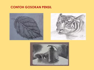 CONTOH GOSOKAN PENSIL
 
