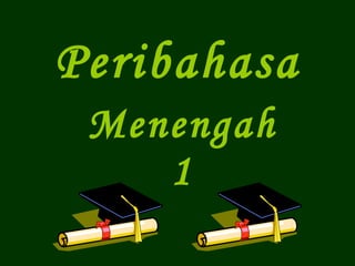 Peribahasa Menengah 1 