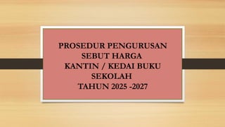 Slide Sebutharga SLAID_PROSEDUR_SEBUT_HARGA_2025_PPD SABAK.pptx