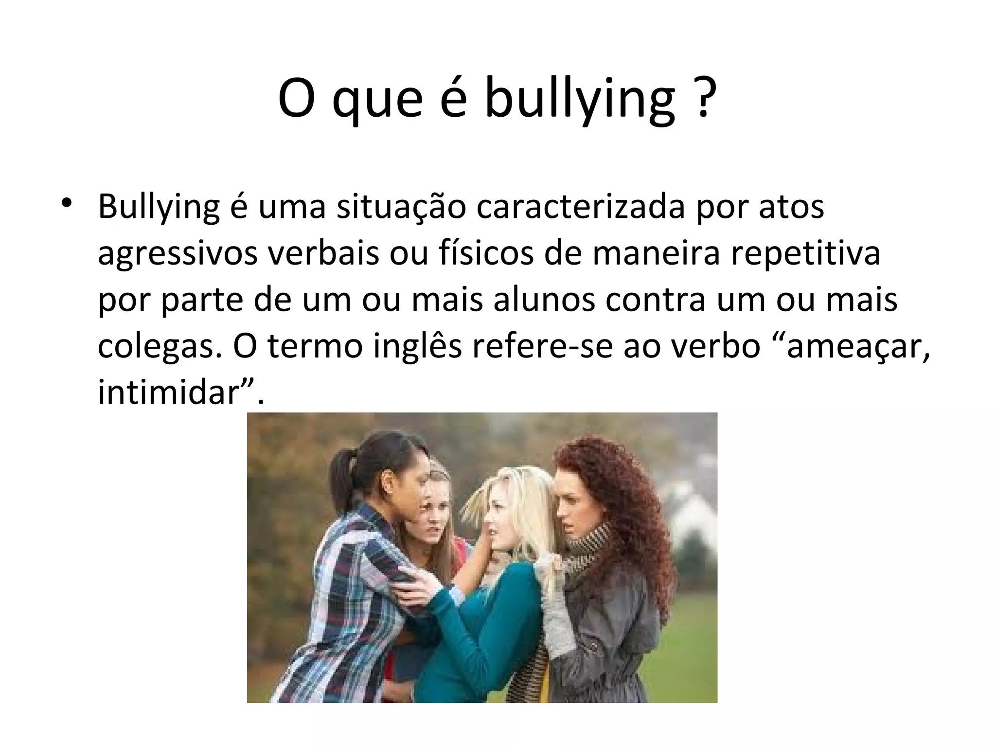 Bullying não é brincadeira! Saiba o que é bullying, quais suas ...