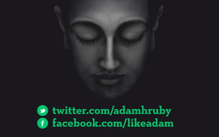 twitter.com/adamhruby
facebook.com/likeadam
 