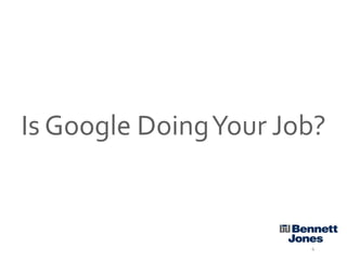 Is Google Doing Your Job?

4

 