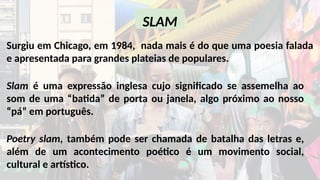 slam: a poesia como forma de representação da realidade. | PPTX