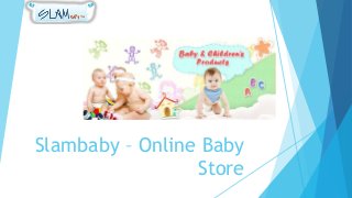 Slambaby – Online Baby
Store
 