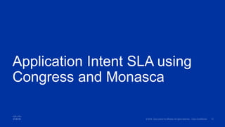 Application Intent SLA using
Congress and Monasca
 