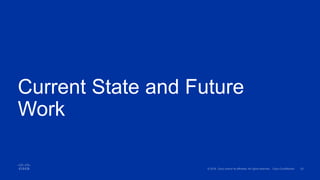 Current State and Future
Work
 