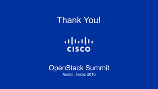 OpenStack Summit
Austin, Texas 2016
Thank You!
 