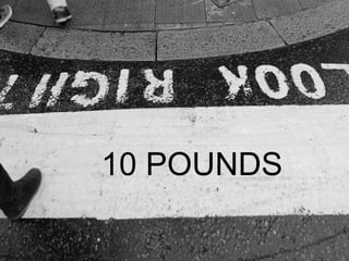 10 POUNDS
 