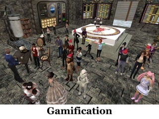 Gamification
 