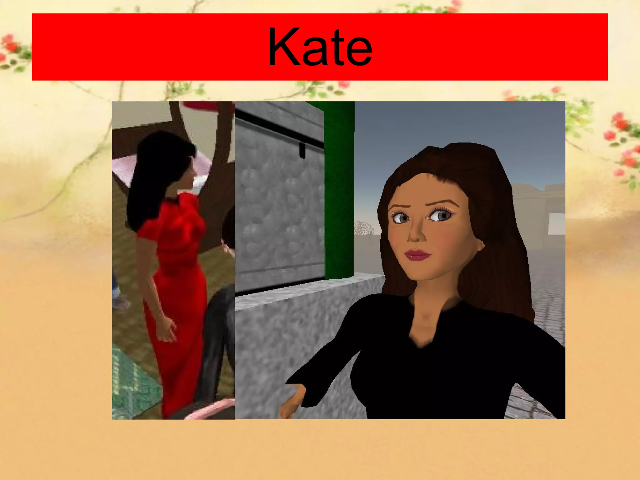 Kate
 