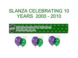 SLANZA CELEBRATING 10 YEARS  2000 - 2010 