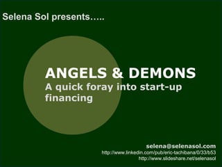 ANGELS &
a quick peek at
DEMONS
https://www.flickr.com/photos/xubangwen/
start-up financing
the logic of
 