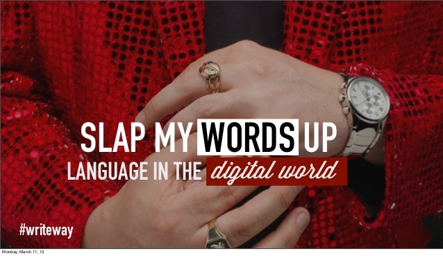 Slap My Words Up Language In The Digital World