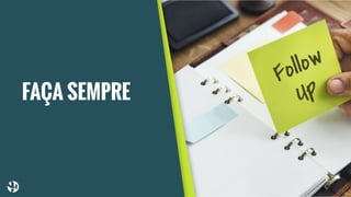 FAÇA SEMPRE
 
