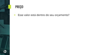 Esse valor está dentro do seu orçamento?
PREÇO
 