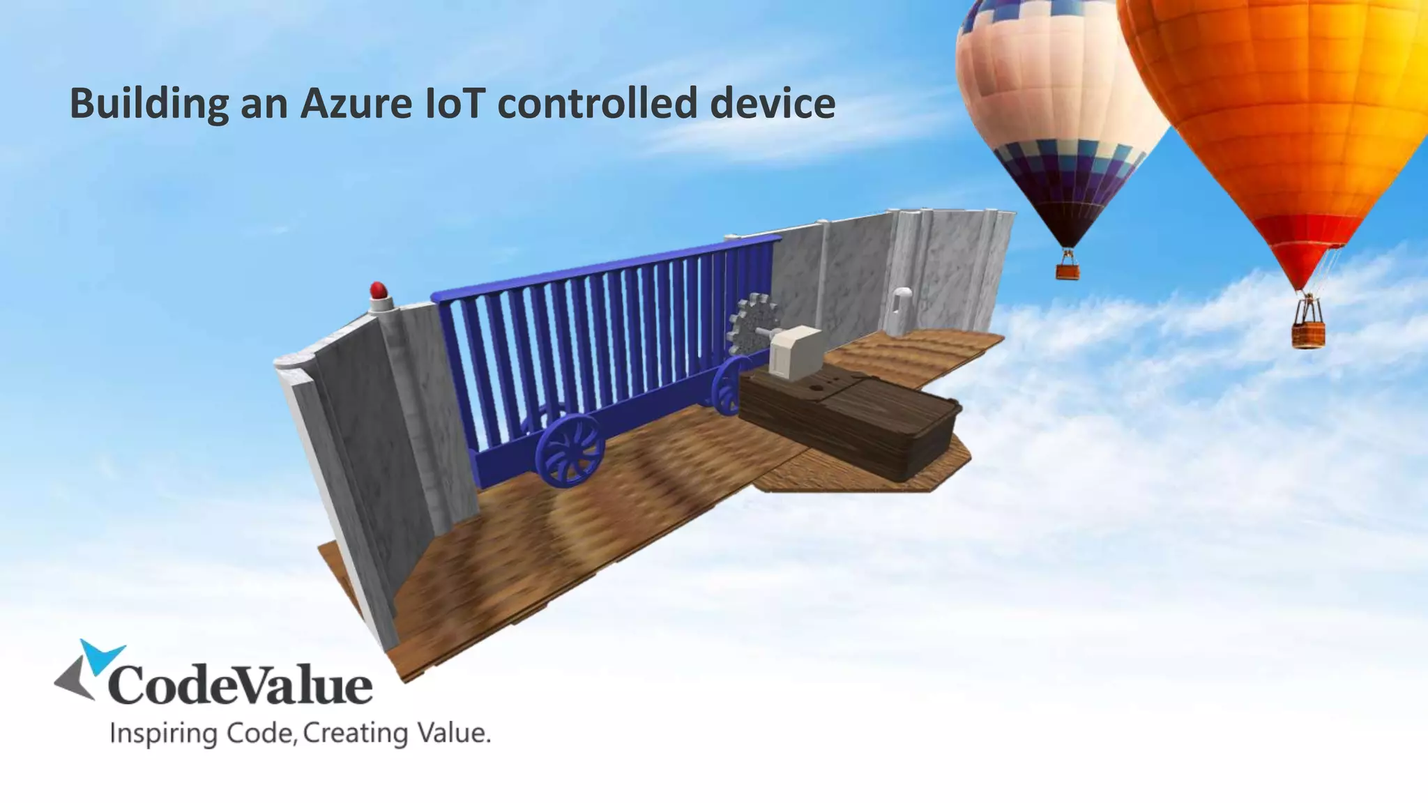 Building an Azure IoT controlled device
 