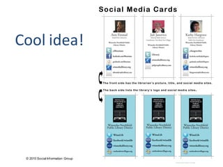 Cool idea!




 © 2010 Social Inf ormation Group
                                    28
 